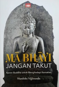 Image of Ma Bhayi Jangan Takut Ajaran Buddha untuk Menghadapi Kematian