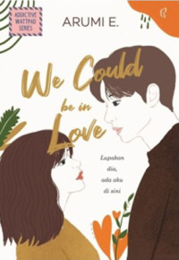 Image of Novel We Could Be In Love